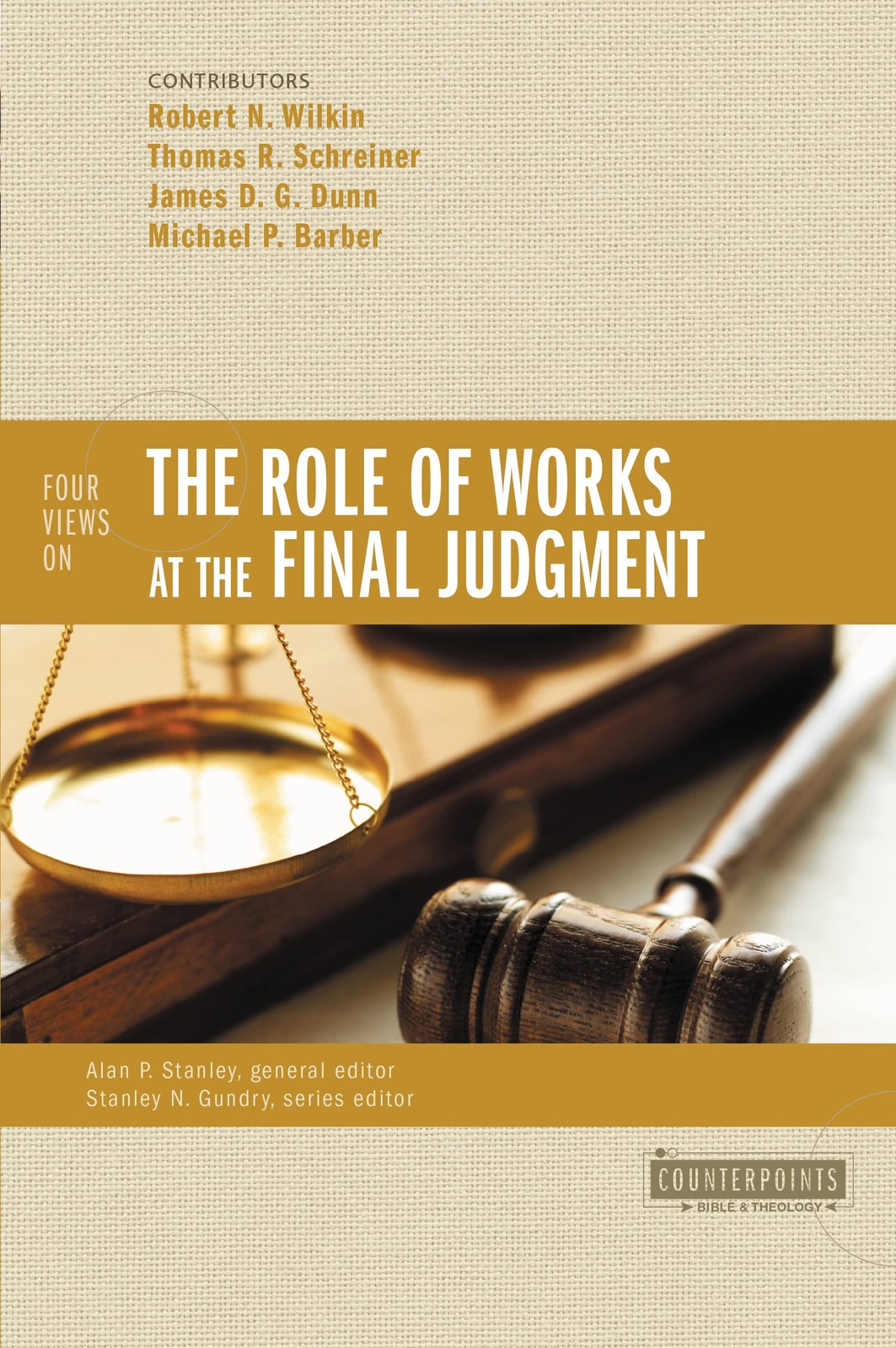 Four Views on the Role of Works at the Final Judgment by Wilkin, N. New<-