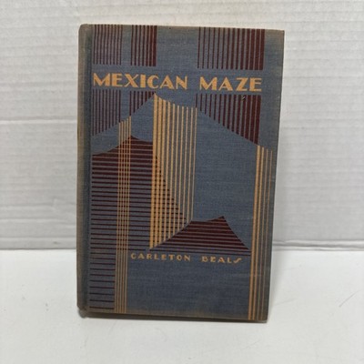 Mexican Maze By  Carleton Beals 1931 Hardback Vintage