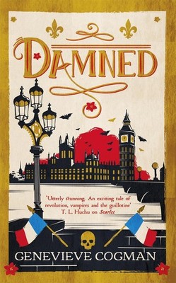 Damned: The magical final adventure in the Scarlet Revolution trilogy by Genevie
