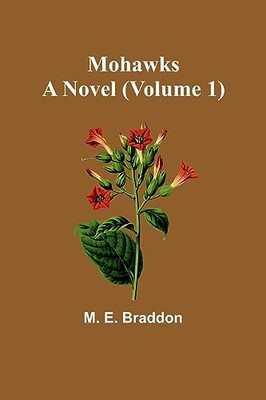 Braddon - Mohawks  A Novel Volume 1 - New paperback or softback - X555z