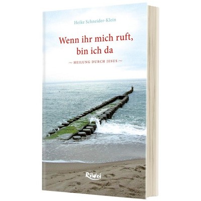 Wenn ihr mich ruft, bin ich da | Heike Schneider-Klein | deutsch