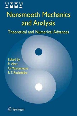Nonsmooth Mechanics and Analysis: Theoretical and Numerical Advances by Pierre A