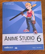 Anime Studio 6: The Official Guide by Kelly L. Murdock, Paperback Book