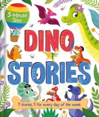5-Minute Tales: Dino Stories: with 7 Stories, 1 for Every Day of the Week - GOOD