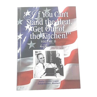 If You Can't Stand the Heat, Get Out of the Kitchen! Volume 2 Book Hardcover