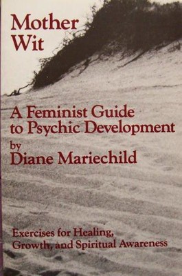 Mother Wit: Ein feministischer Leitfaden für die psychische Entwicklung