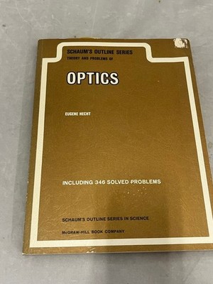 SCHAUM'S OUTLINE SERIES - THEORY AND PROBLEMS OF OPTICS, by Eugene Hecht - 1975