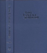 The Lost Language of Symbolism: An Essential Guide for Recognizing and Interpre,