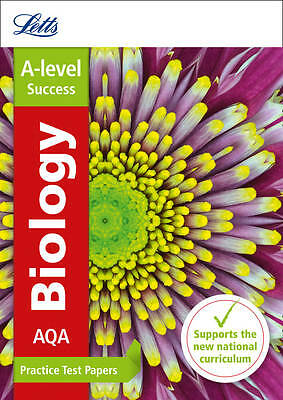 Letts A-level Practice Test Papers - AQA A-level Biology: Practice Test Papers, 