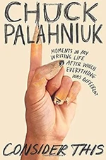 Consider This : Moments in My Writing Life after Which Everything