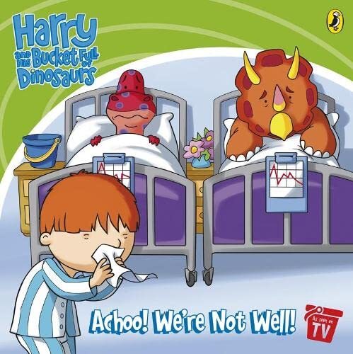 Harry and His Bucket Full of Dinosaurs: Achoo! We're Not Well! - Picture 1 of 1