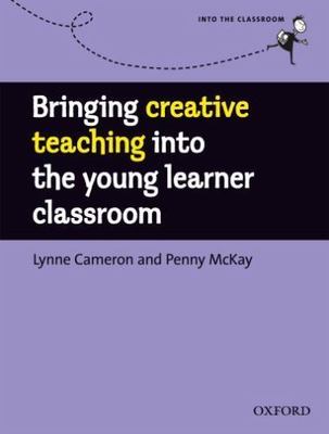 Bringing Creative Teaching into the Young Learner Classroom, Paperback by Cam...