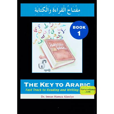 The Key to Arabic Book 1: Fast Track to Reading and Writing Arabic By Dr. Imran