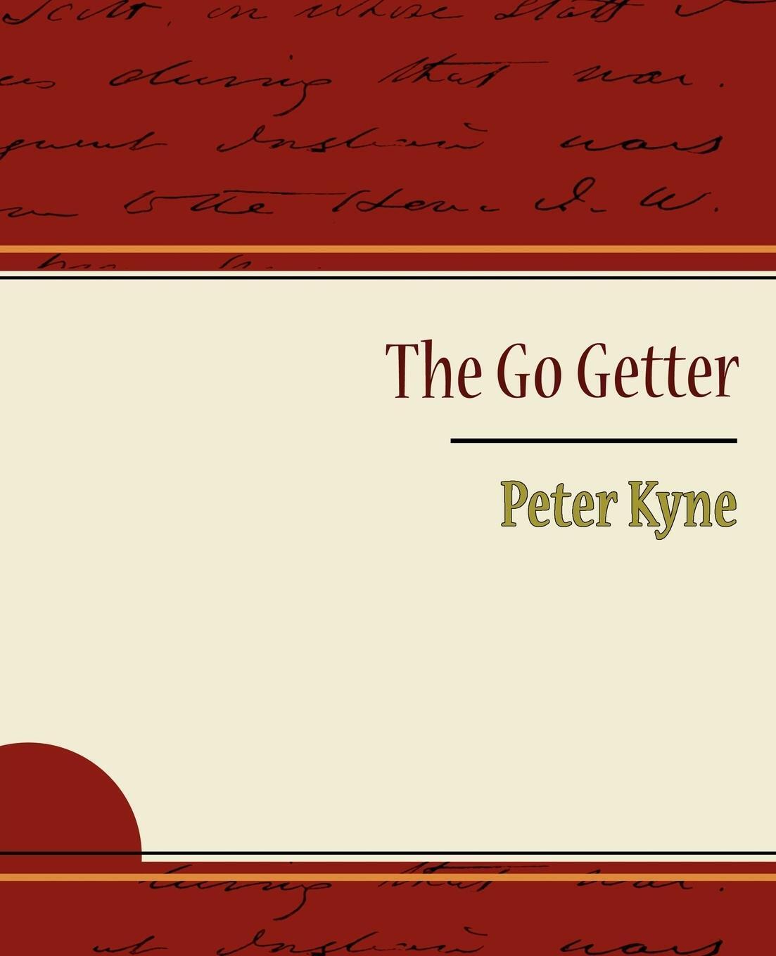 Thumbnail - Kyne Peter Kyne (u. A.) | The Go Getter - Peter Kyne | Taschenbuch |