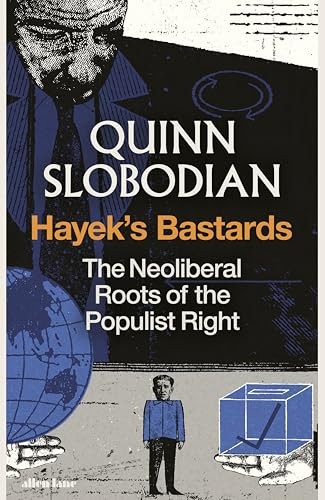 Hayek's Bastards: The Neoliberal Roots of the Populist Right by Quinn Slobodian - Image 7