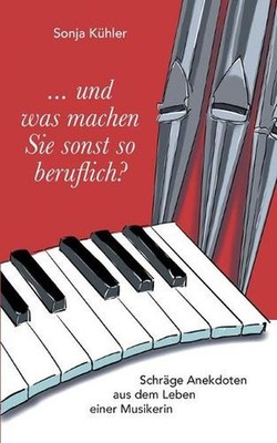 ... und was machen Sie sonst so beruflich?: Schr?ge Anekdoten aus dem Leben eine