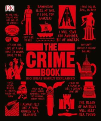 Crime Book : Big Ideas Simply Explained by DK (2017, Hardcover)