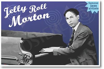 Jerry Roll Morton - Famous Jazz Artists - NEW Music Poster (fp428)