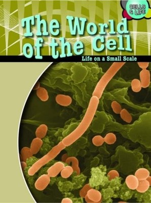 The World of the Cell: Life on a Sm..., Snedden, Robert
