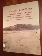 RARE Guns of Fort Fisher: Pictorial Study of Ordnance, Wilmington North Carolina