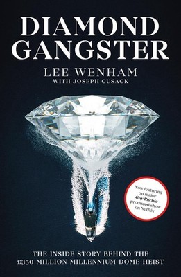 Diamond Gangster: The inside story behind the GBP350 million Millennium Dome hei