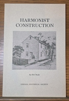Harmonist Construction Harmonie Indiana 1800's Domestic Architecture Religion