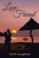 Ted W. Youngblood | Love To A Friend | Taschenbuch | Englisch (2014) | Xlibris