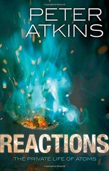 Reactions: The private life of atoms von Atkins, Peter | Buch | Zustand gut