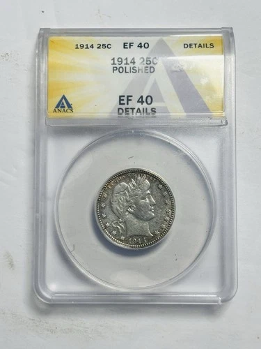 1914  Silver Barber Quarter, ANACS EF-40 Details Toner