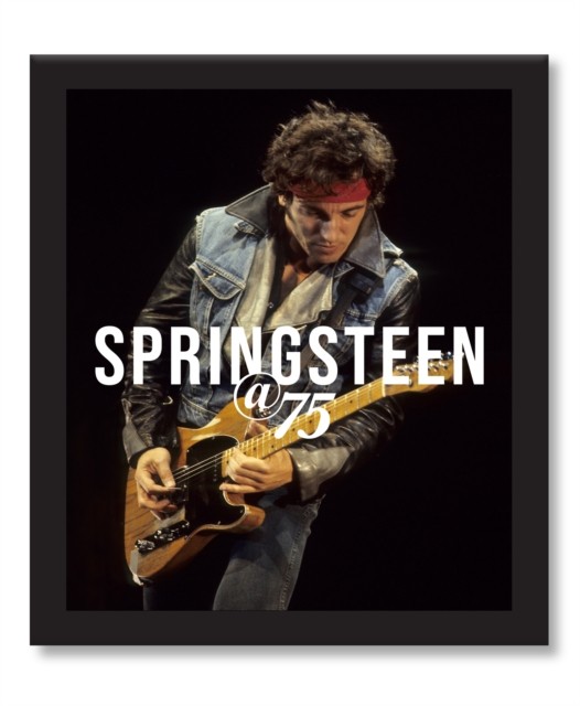 Bruce Springsteen at 75 by Gillian G. Gaar (Hardback Book)