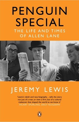 Penguin Special: The Life and Times of Allen Lane - paperback Lewis, Jeremy