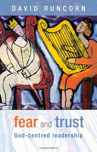Fear and Trust: God-centred leadership-David Runcorn