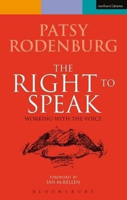 The Right to Speak: Working with the Voice (Perfo by Rodenburg, Patsy 041366130X