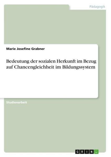 Bedeutung Der Sozialen Herkunft Im Bezug Auf Chancengleichheit Im Bildungssystem-image