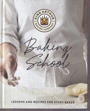 KING ARTHUR BAKING SCHOOL: LESSONS AND RECIPES FOR EVERY BAKER (2022 HC){E12}