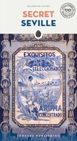 Ricardo De Castro - Secret Seville Guide A Guide To The Unusual And U - F31Z
