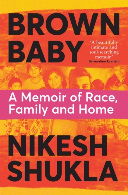Brown Baby : A Memoir Of Race, Family And Home Nikesh Shukla - Image 4