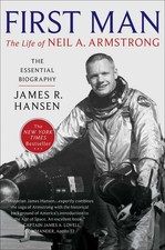 First Man: The Life of Neil A. Armstrong - paperback Hansen, James R.
