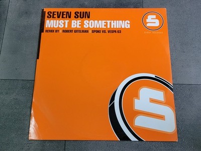 Seven Sun   Must Be Something 12'' - Sirup   SIR024-6 - Trance Kracher - 2004