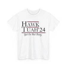 Hawk Tuah Spit On That Thang Cotton Tee Shirt 24 Thing T-Shirt