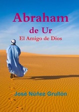 Abraham de Ur, El Amigo de Dios by Jose Nunez Grullon (Spanish) Paperback Book