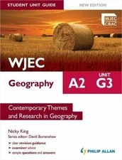 WJEC A2 Geography Student Guide: G3 Contemporary Themes & Resear