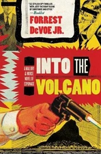 Into the Volcano: A Mallory and Morse Novel of ... by DEVOE Paperback / softback