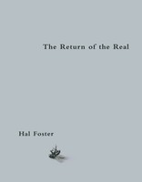 The Return Of The Real | Art And Theory At The End Of The Century | Hal Foster