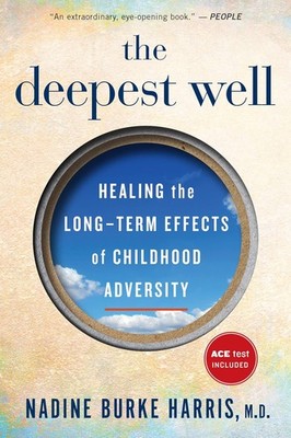 Deepest Well: Healing the Long-Term Effects of Childhood Trauma and Ad Paperback