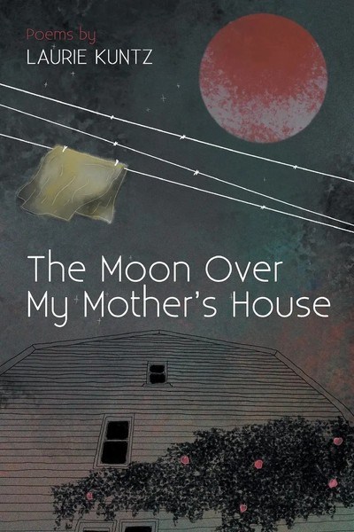 Laurie Kuntz | The Moon Over My Mother's House | Taschenbuch | Englisch (2021)-image