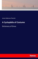 James Robinson Planché | A CyclopäDia Of Costume | Taschenbuch | Englisch (2016)