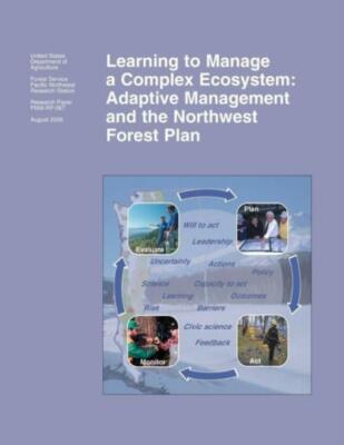 Learning To Manage A Complex Ecosystem: Adaptive Management And The Northwe...