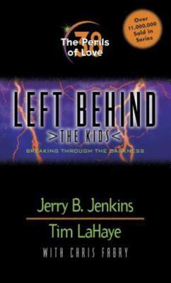 The Perils of Love (Left Behind: The Kids, No. 38) by Chris Fabry,Tim LaHaye,Jer