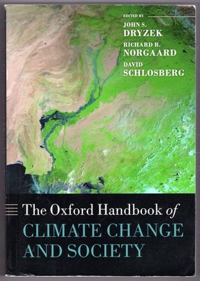 The Oxford Handbook of Climate Change and Society (Oxford Handbooks) ~ Dryzek, J